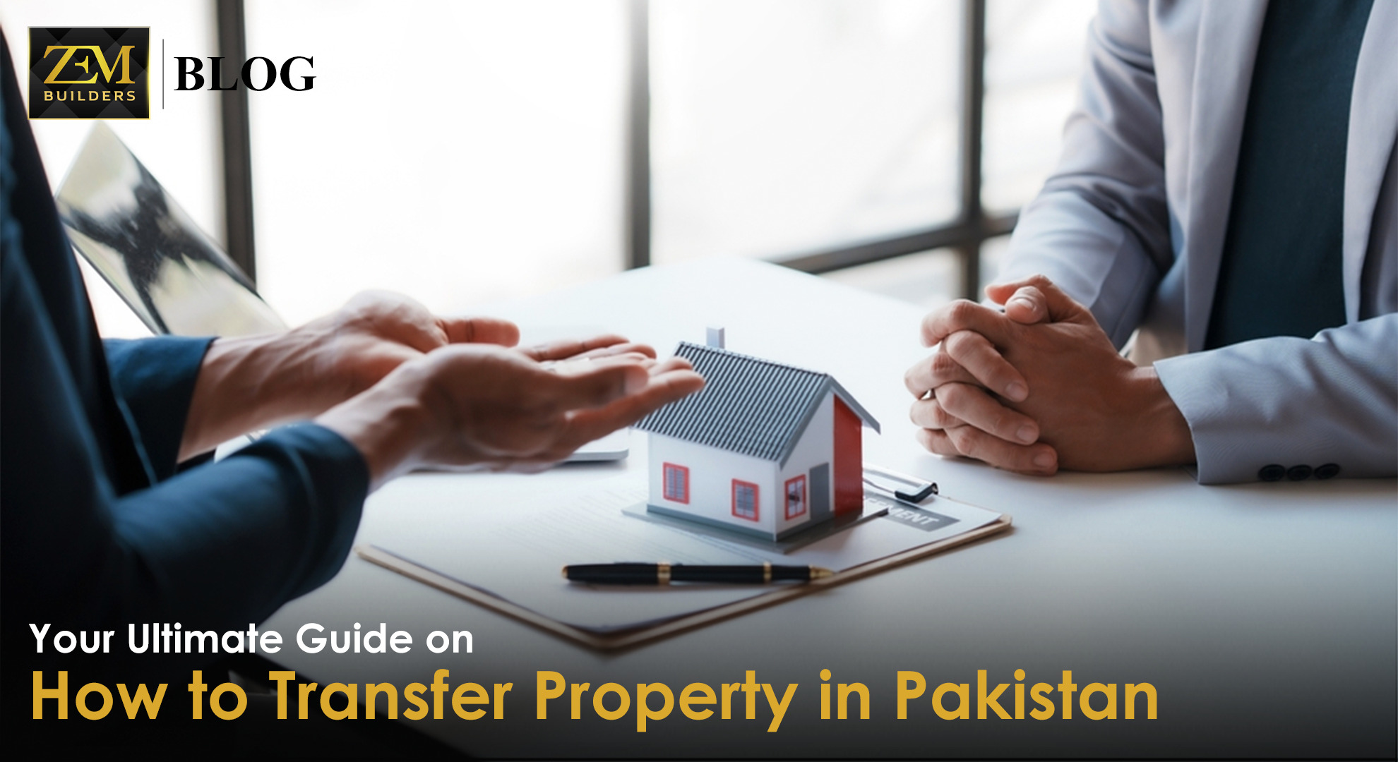 Your Ultimate Guide on How to Transfer Property in Pakistan